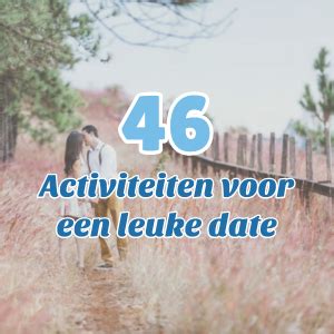 dagje weg date|46X Leuke Date Ideeën & Activiteiten Om Te Doen。